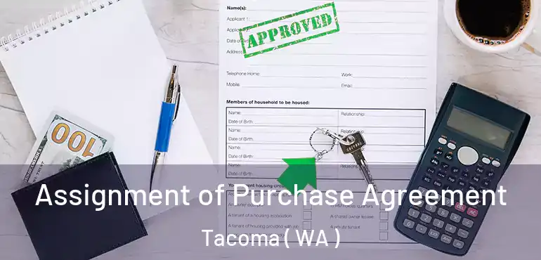  Assignment of Purchase Agreement Tacoma ( WA )