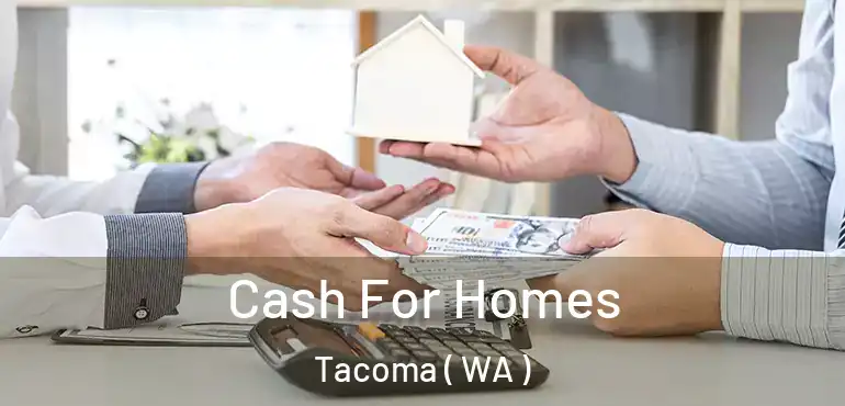  Cash For Homes Tacoma ( WA )