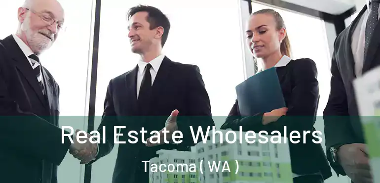  Real Estate Wholesalers Tacoma ( WA )