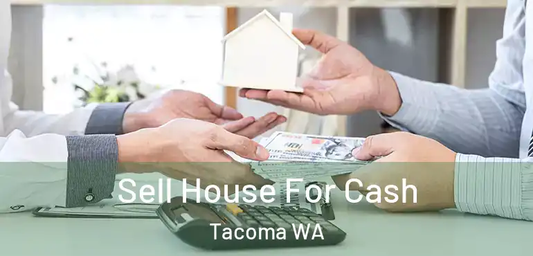  Sell House For Cash Tacoma WA