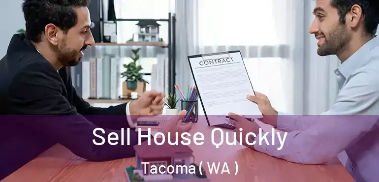  Sell House Quickly Tacoma ( WA )