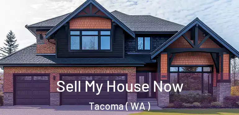  Sell My House Now Tacoma ( WA )