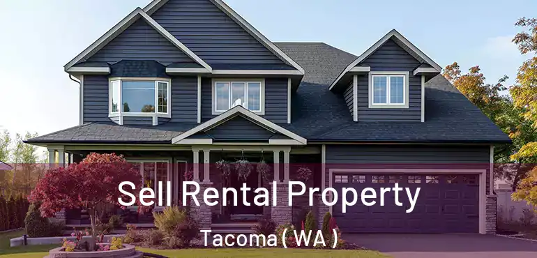  Sell Rental Property Tacoma ( WA )