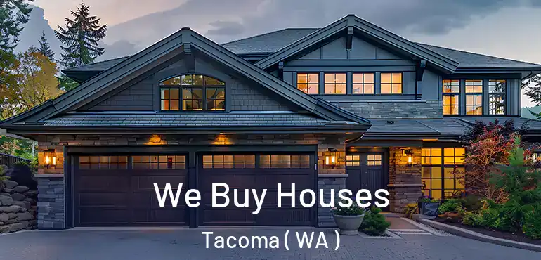  We Buy Houses Tacoma ( WA )